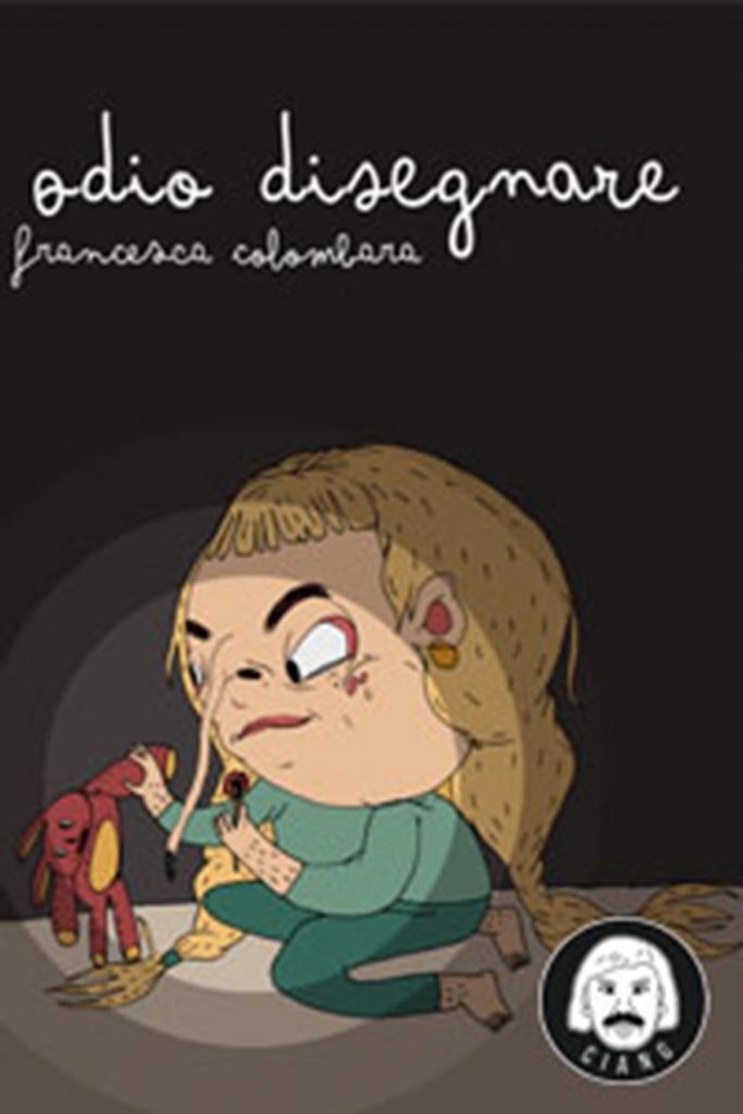 Odio disegnare – Francesca Colombara / Ciang