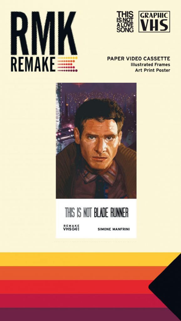 This Is Not A Love Song – VHS 041 – (THIS IS NOT) BLADE RUNNER – Ridley Scott – Simone Manfrini